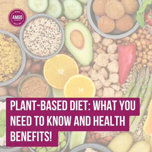 PLANT-BASED DIET: WHAT YOU NEED TO KNOW, 5 HEALTH BENEFITS PLANT-BASED DIET: WHAT YOU NEED TO KNOW, 5 HEALTH BENEFITS